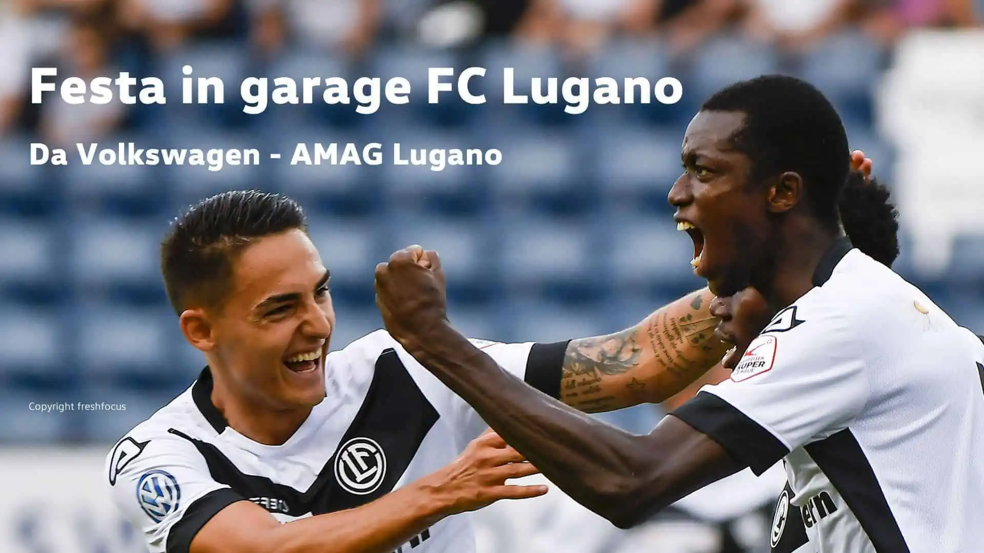 AMAG-Volkswagen e FC Lugano presentano la "Festa in Garage"!